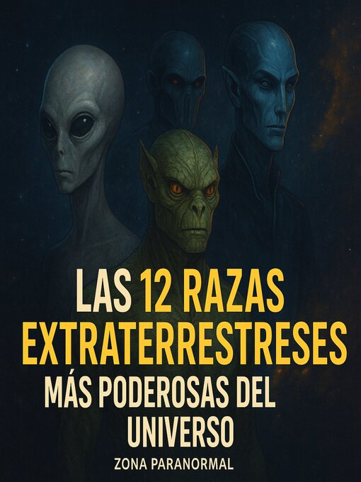Cover image for Las 12 Razas Extraterrestres Más Poderosas del Universo
